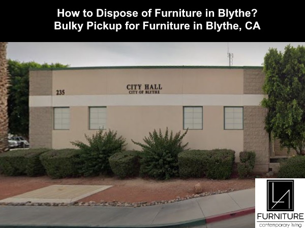 Furniture Disposal in Blythe California