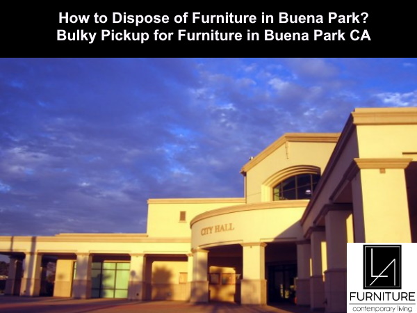 Furniture Disposal in Buena Park California