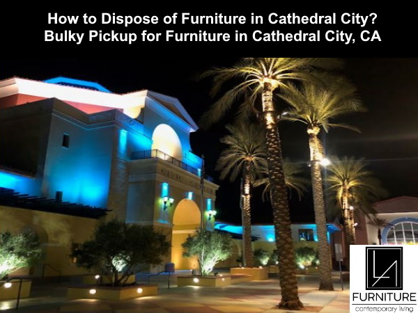 Furniture Disposal in Cathedral City California