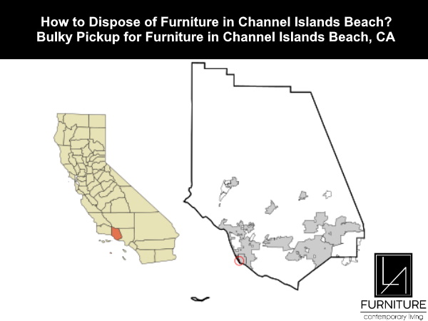 Furniture Disposal in Channel Islands Beach California
