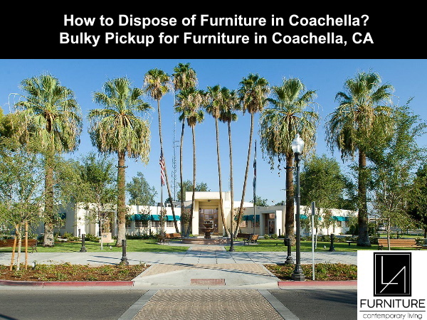 Furniture Disposal in Coachella California