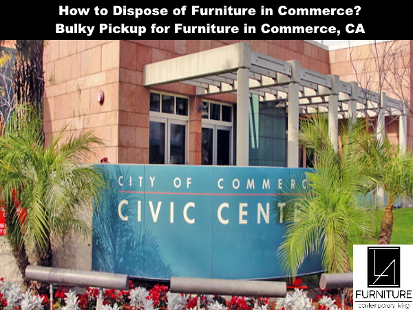 Furniture Disposal in Commerce California