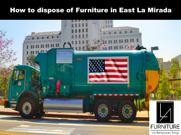 Furniture Disposal in East La Mirada California