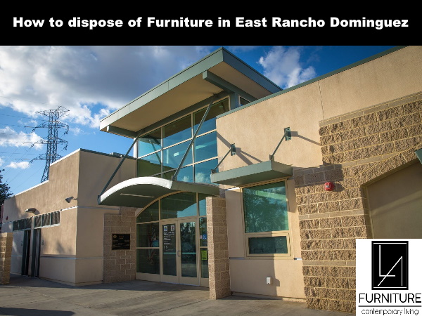 Furniture Disposal in East Rancho Dominguez California