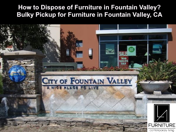 Furniture Disposal in Fountain Valley California