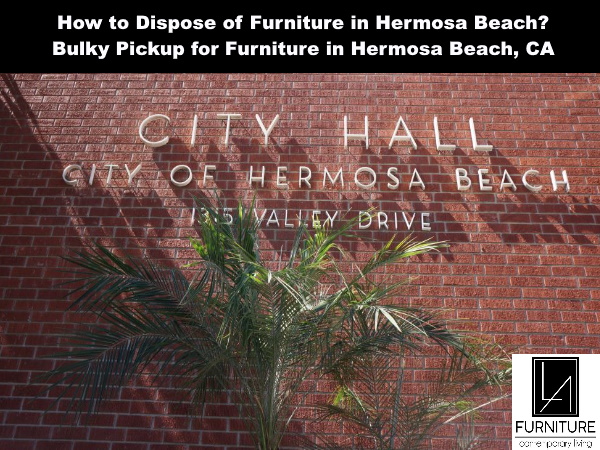 Furniture Disposal in Hermosa Beach California