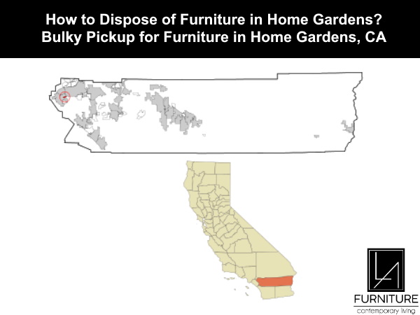 Furniture Disposal in Home Gardens California