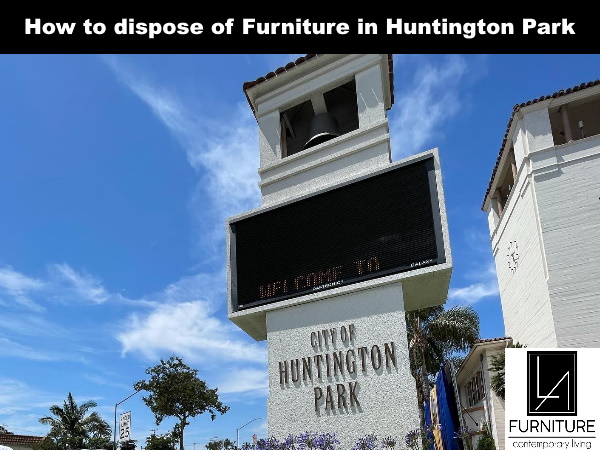 Furniture Disposal in Huntington Park California