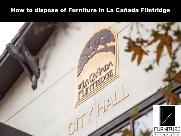 Furniture Disposal in La Cañada Flintridge California