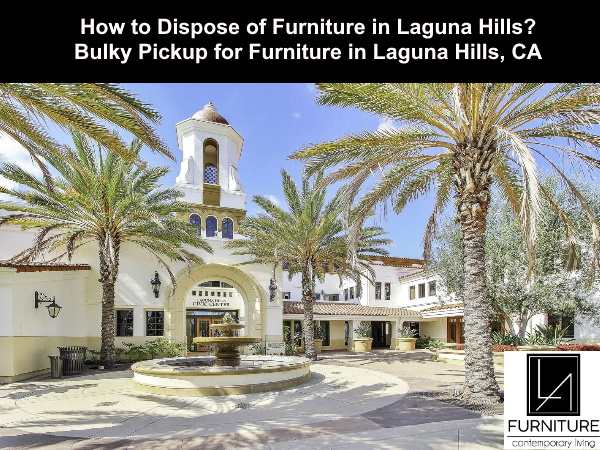 Furniture Disposal in Laguna Hills California