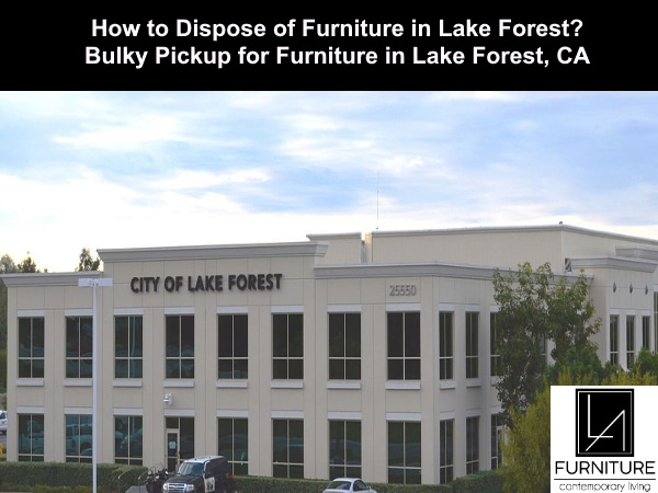 Furniture Disposal in Lake Forest California