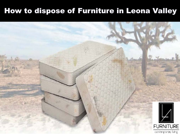 Furniture Disposal in Leona Valley California