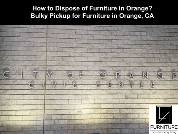 Furniture Disposal in Orange California