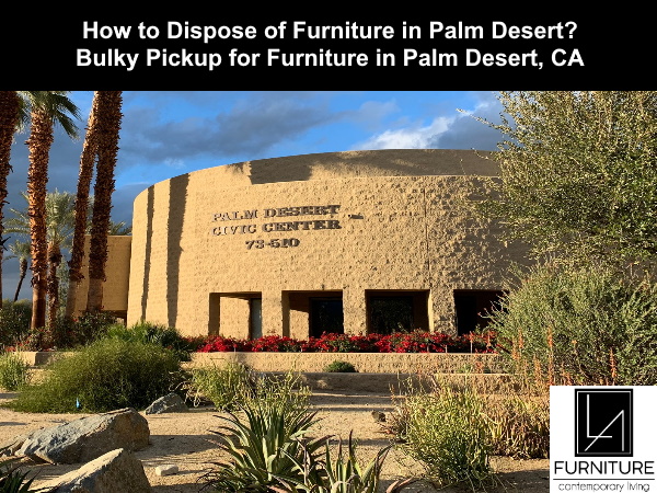Furniture Disposal in Palm Desert California