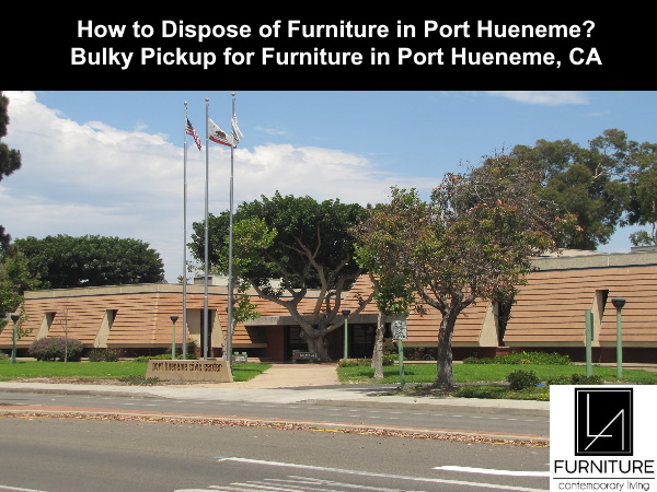 Furniture Disposal in Port Hueneme California