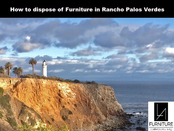 Furniture Disposal in Rancho Palos Verdes California
