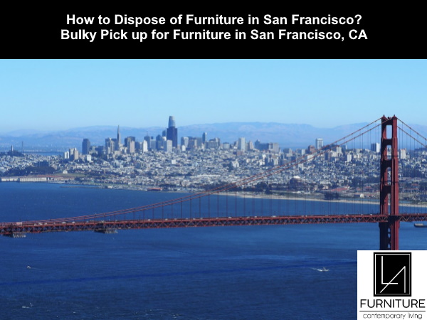 Furniture Disposal in San Francisco California