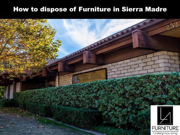 Furniture Disposal in Sierra Madre California