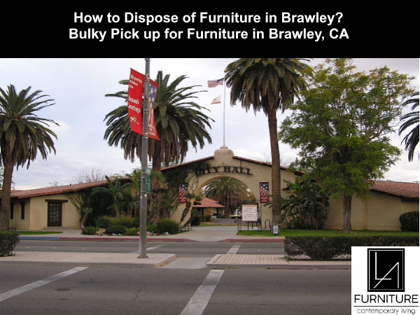 Furniture Disposal in Brawley California