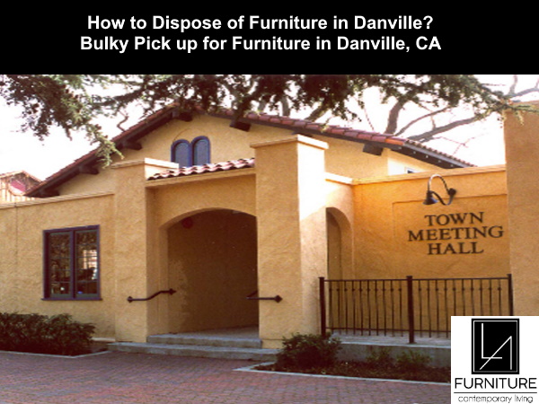 Furniture Disposal in Danville California