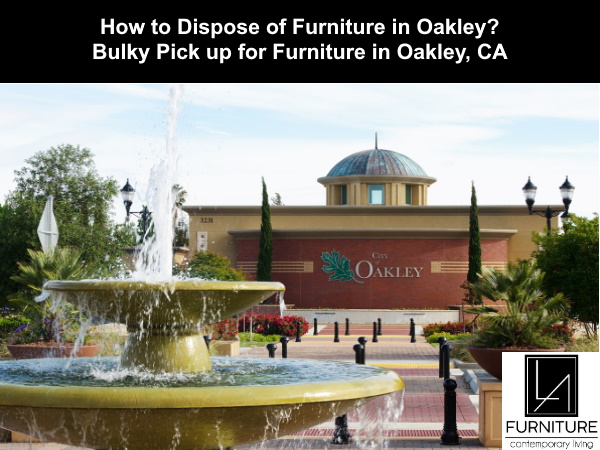 Furniture Disposal in Oakley California