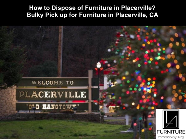 Furniture Disposal in Placerville California