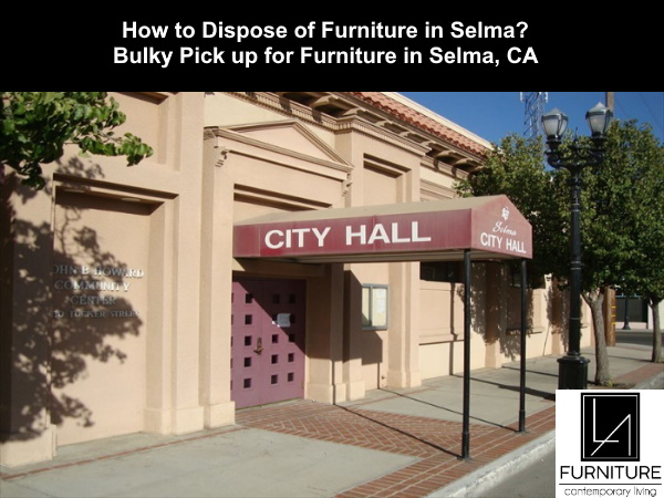 Furniture Disposal in Selma California