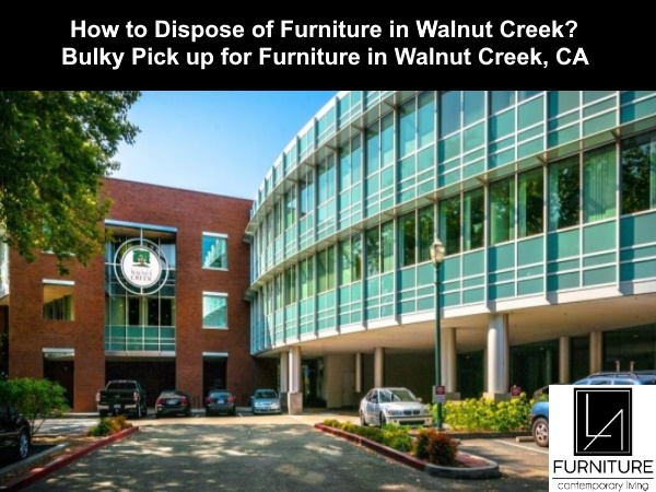 Furniture Disposal in Walnut Creek California
