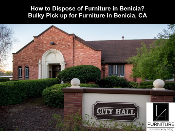 Benicia Furniture Disposal LA Furniture Store