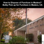 Furniture Disposal in Madera California