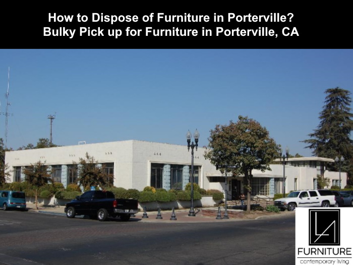 Porterville Furniture Disposal LA Furniture Store
