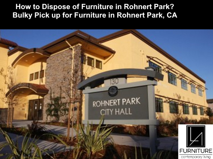 Rohnert Park Furniture Disposal LA Furniture Store