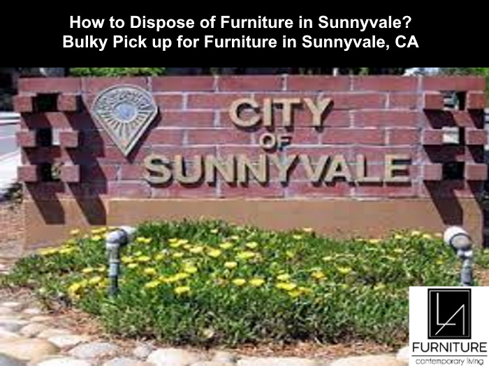 Sunnyvale Furniture Disposal LA Furniture Store