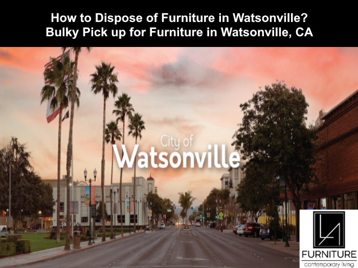 Furniture Disposal in Watsonville California