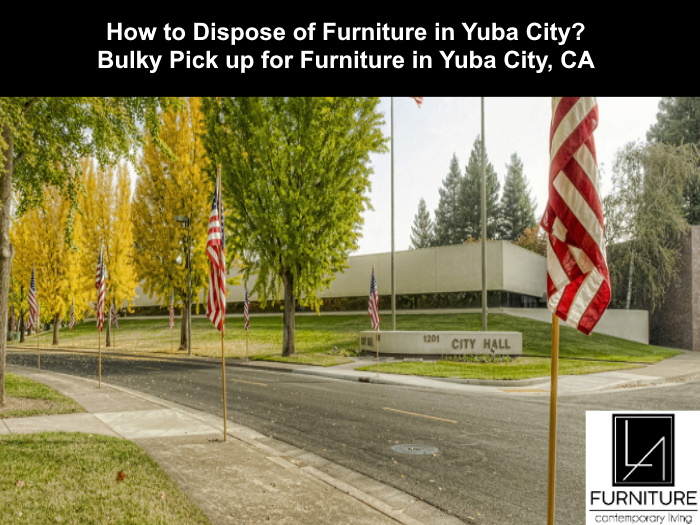 Yuba City Furniture Disposal LA Furniture Store